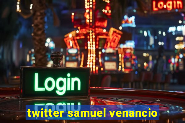 twitter samuel venancio